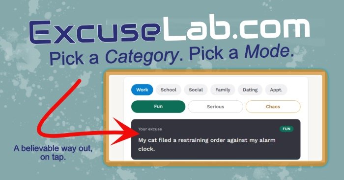 ExcuseLab.com - Excuse Generator for Work, Family, School, Dating - Free
